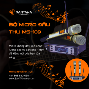 BỘ MICRO KHÔNG DÂY ĐẦU THU CHUYÊN NGHIỆP SANTANA MS-109. LOA KÉO ĐIỆN DI ĐỘNG SANTANA CÔNG SUẤT LỚN